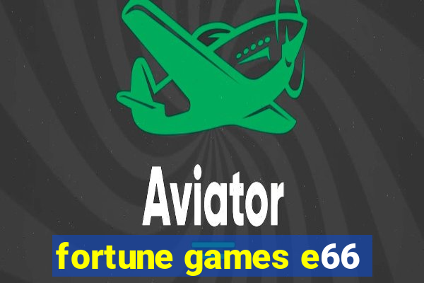 fortune games e66